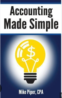Accounting Made Simple Accounting Explained in 100 Pages or Less (Mike Piper)
