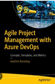 Agile Project Management with Azure DevOps Concepts, Templates, and Metrics (Joachim Rossberg)