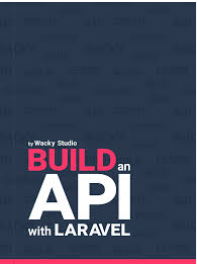 Build an API with Laravel by Wacky Studio (Thomas Gamborg Nørgaard)