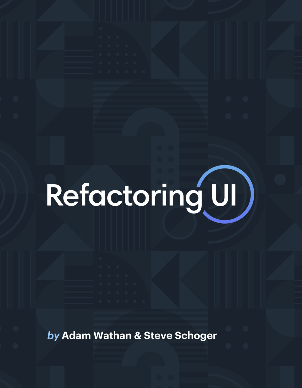 Refactoring UI (Steve Schoger, Adam Wathan)