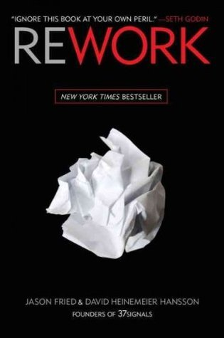 Rework Change The Way You Work Forever (Jason Fried)