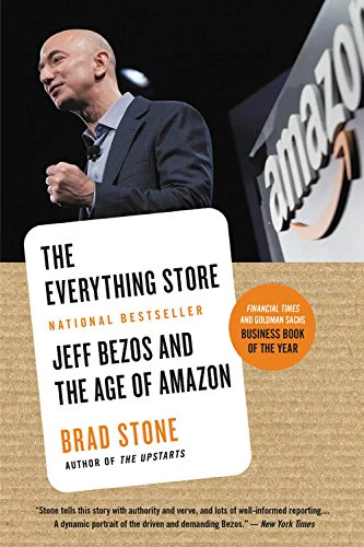 The Everything Store Jeff Bezos and the Age of Amazon (Stone, Brad)