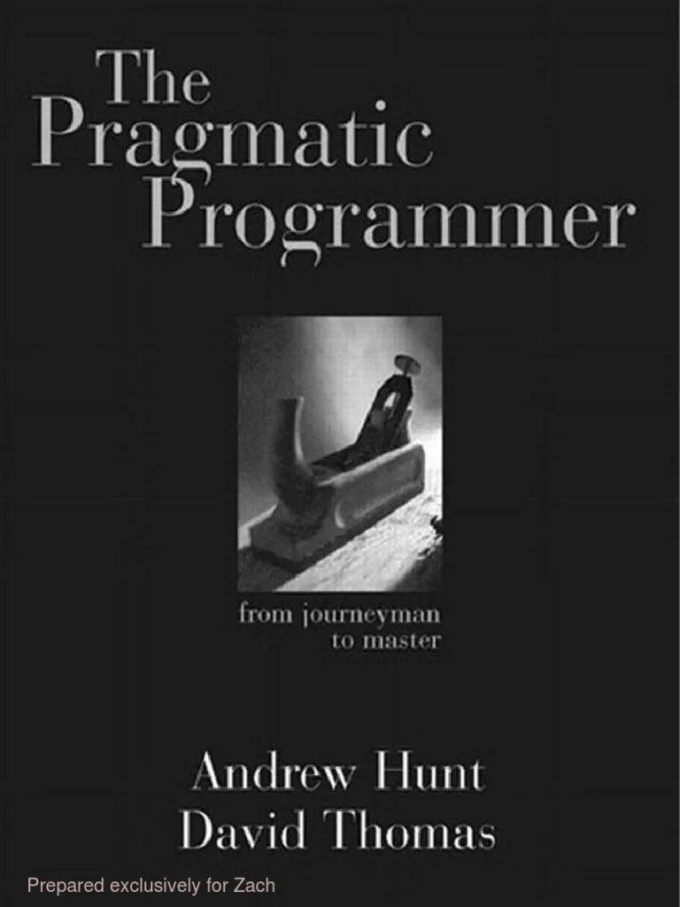 The Pragmatic Programmer Your Journey to Mastery (David Thomas, Andrew Hunt)
